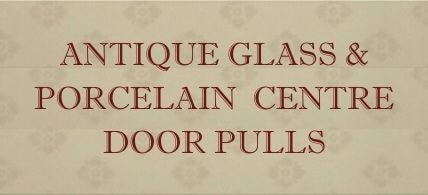 antique glass porcelain centre door pulls